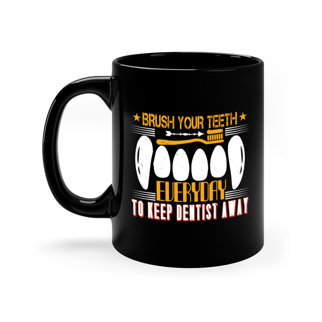 Brush your teeth everyday Style 1#- dentist-Mug / Coffee Cup