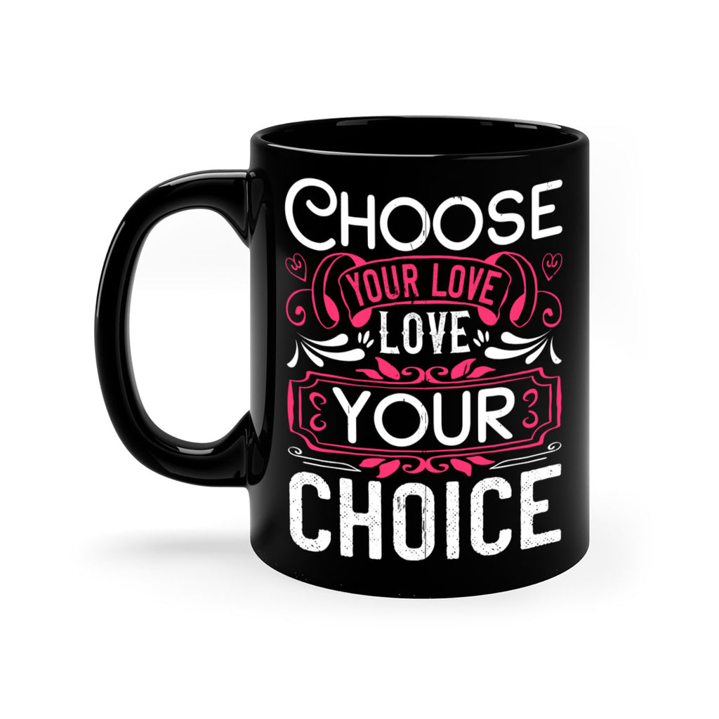 Choose your love Love your choice Style 4#- Dog-Mug / Coffee Cup