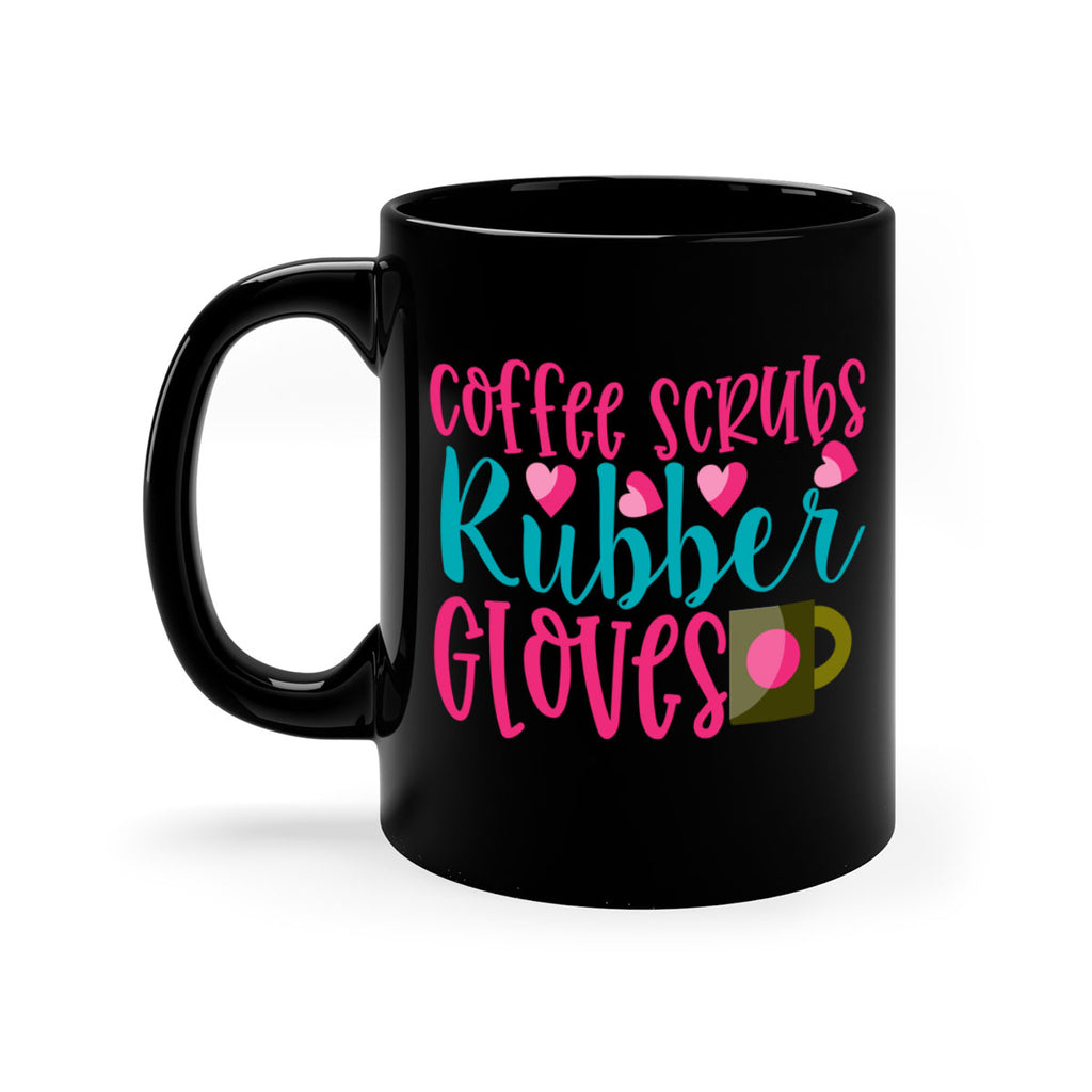 Coffee Scrubs Rubber Gloves Style 391#- nurse-Mug / Coffee Cup