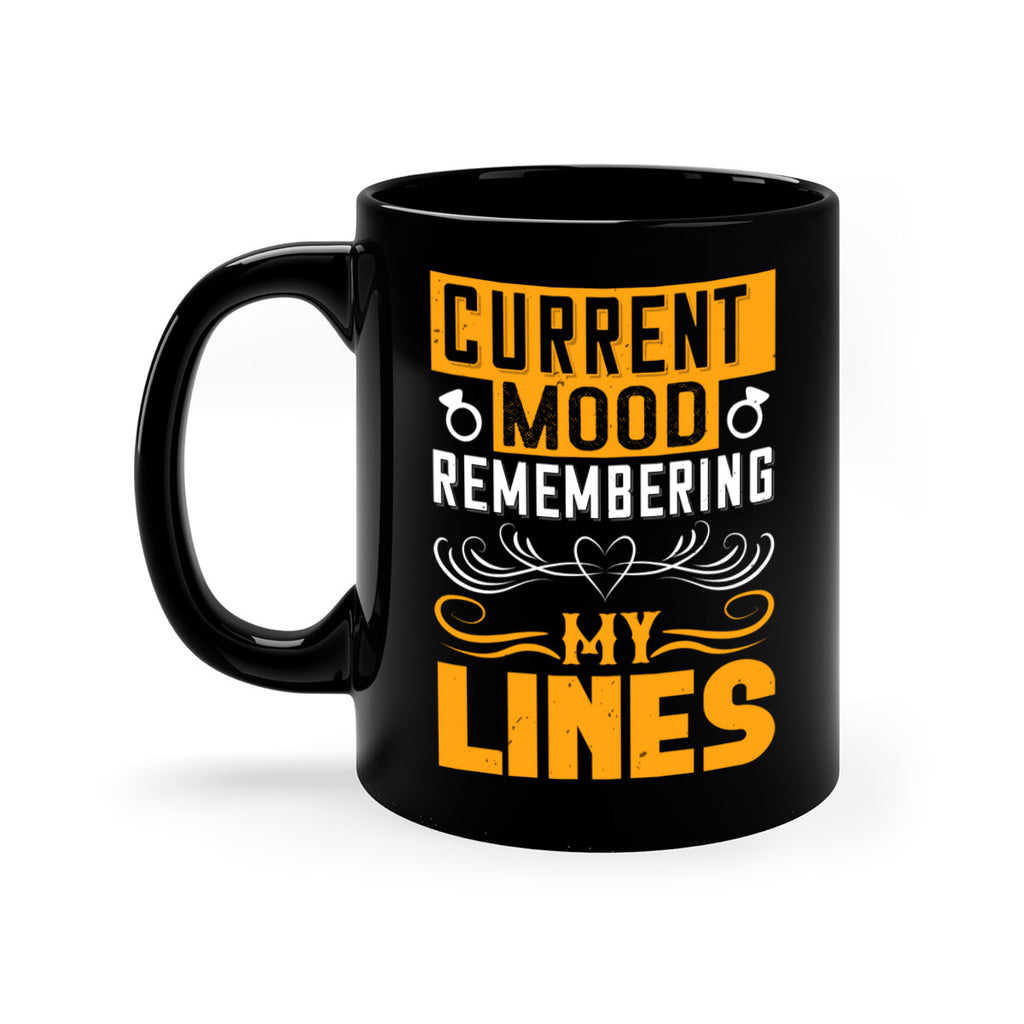 Current mood Remembering my lines 76#- bride-Mug / Coffee Cup