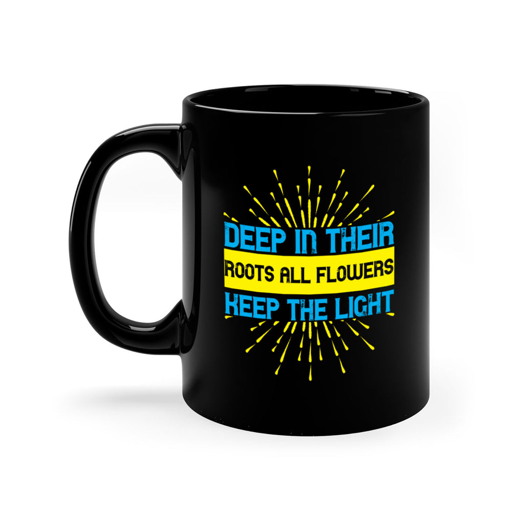 Deep in their roots all flowers keep the light Style 47#- Self awareness-Mug / Coffee Cup