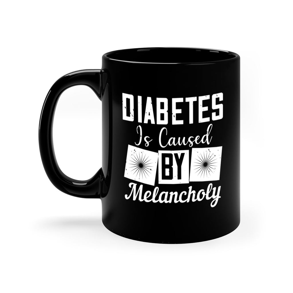 Diabetes is caused by melancholy Style 49#- diabetes-Mug / Coffee Cup