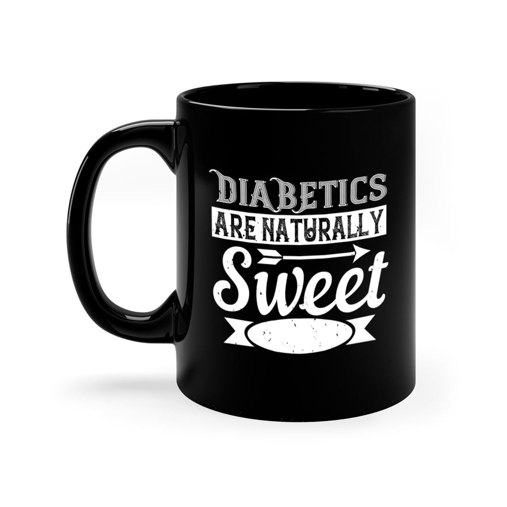 Diabetics Are Naturally Sweet Style 41#- diabetes-Mug / Coffee Cup
