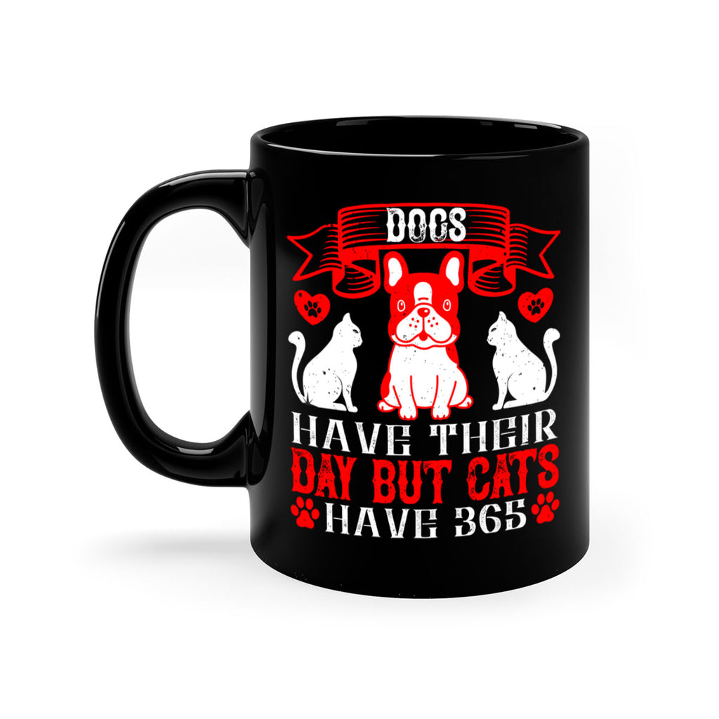 Dogs have their day but cats have Style 214#- Dog-Mug / Coffee Cup
