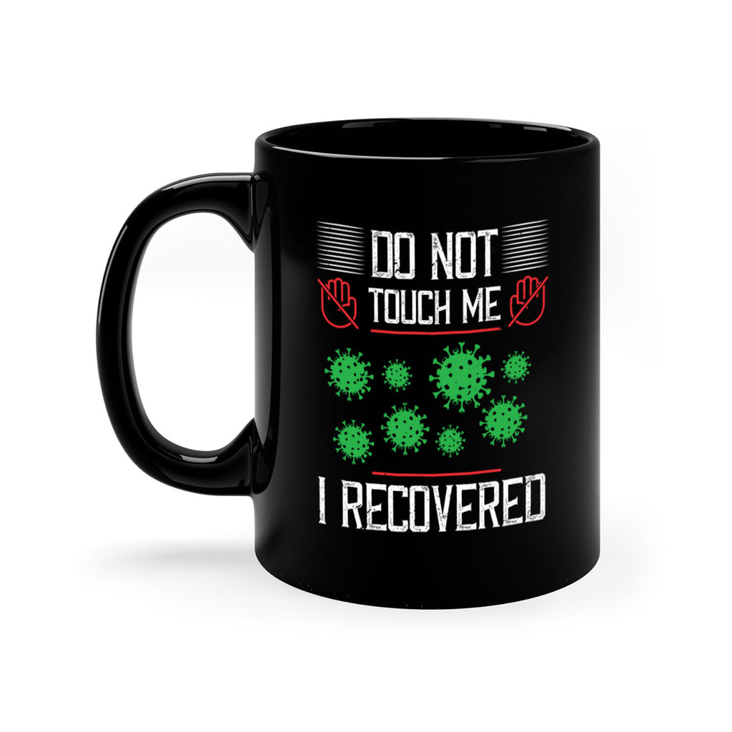 Dont Touch Me I Recovered Style 55#- corona virus-Mug / Coffee Cup