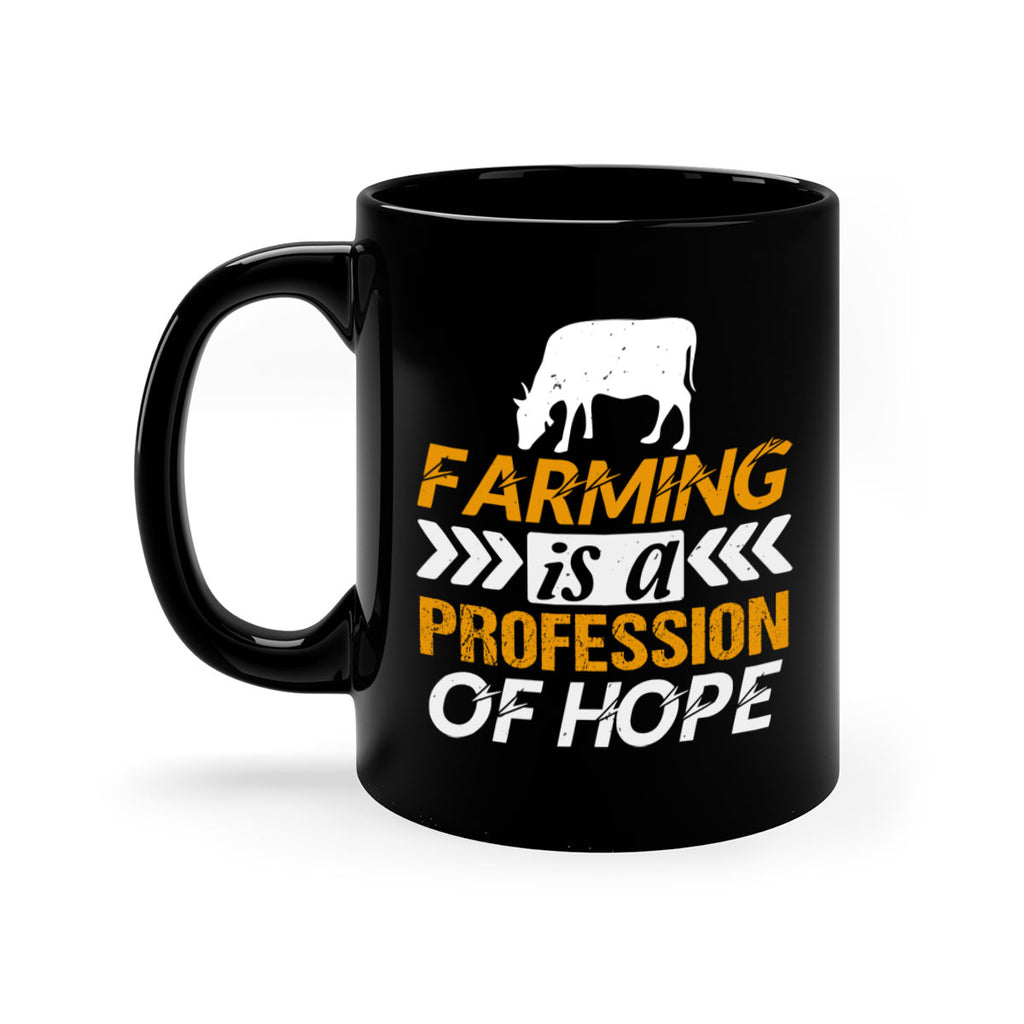 Farming is a profession of hope 66#- Farm and garden-Mug / Coffee Cup