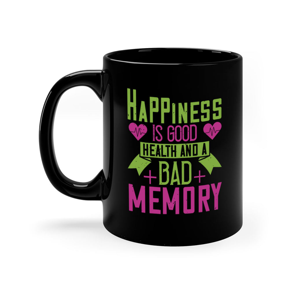 Happiness is good health and a bad memory Style 46#- World Health-Mug / Coffee Cup