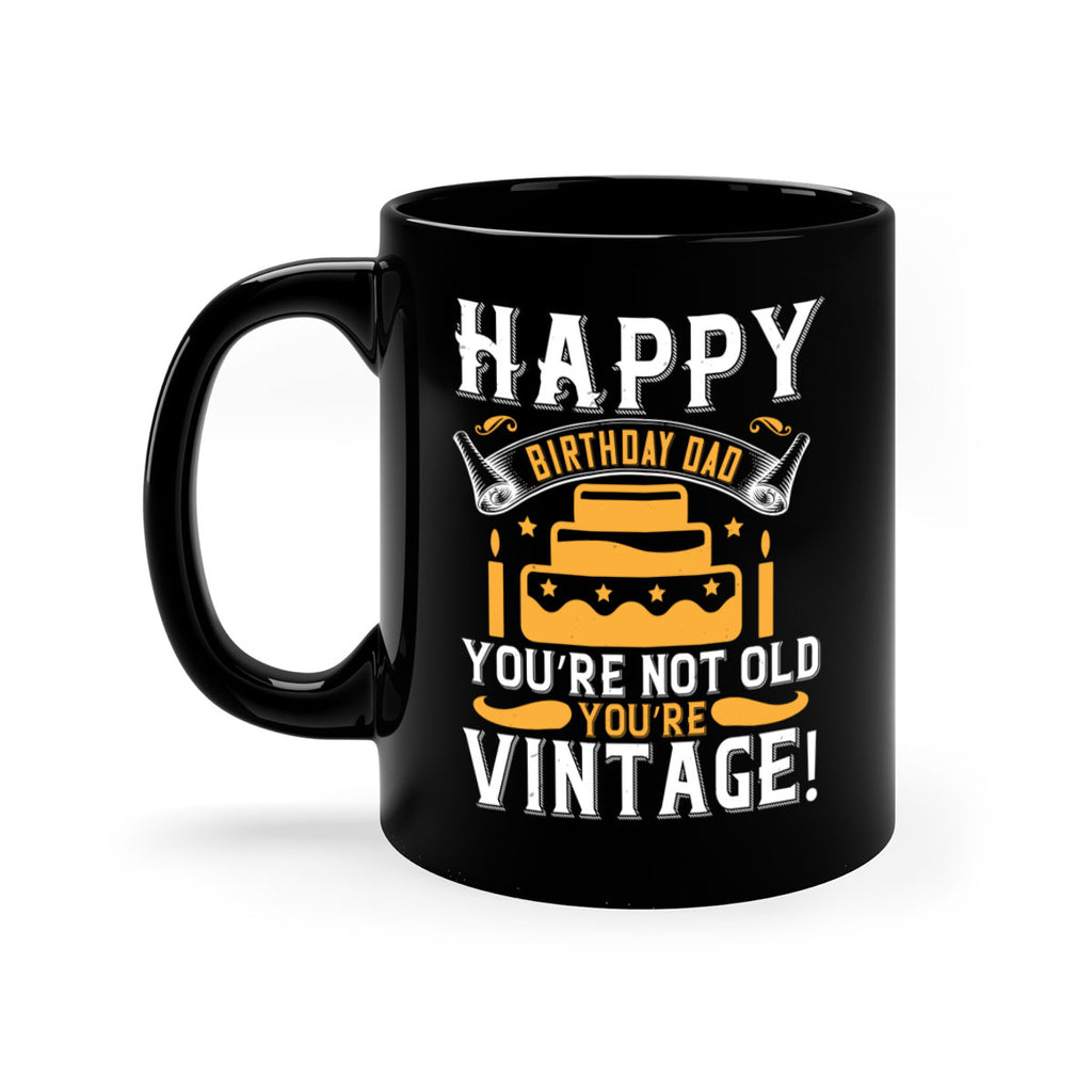 Happy birthday Dad You’re not old you’re vintage Style 78#- birthday-Mug / Coffee Cup