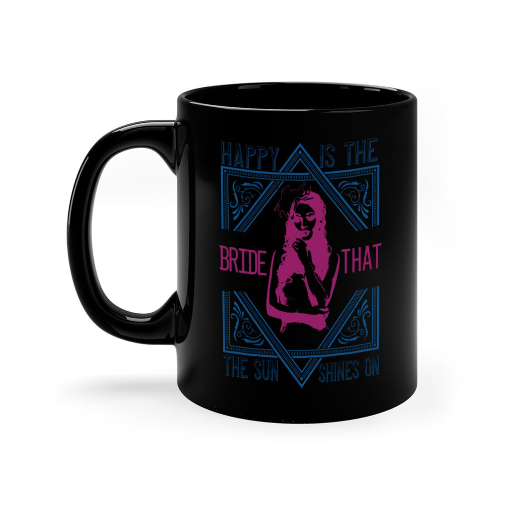 Happy is the bride that the sun shines on 70#- bride-Mug / Coffee Cup