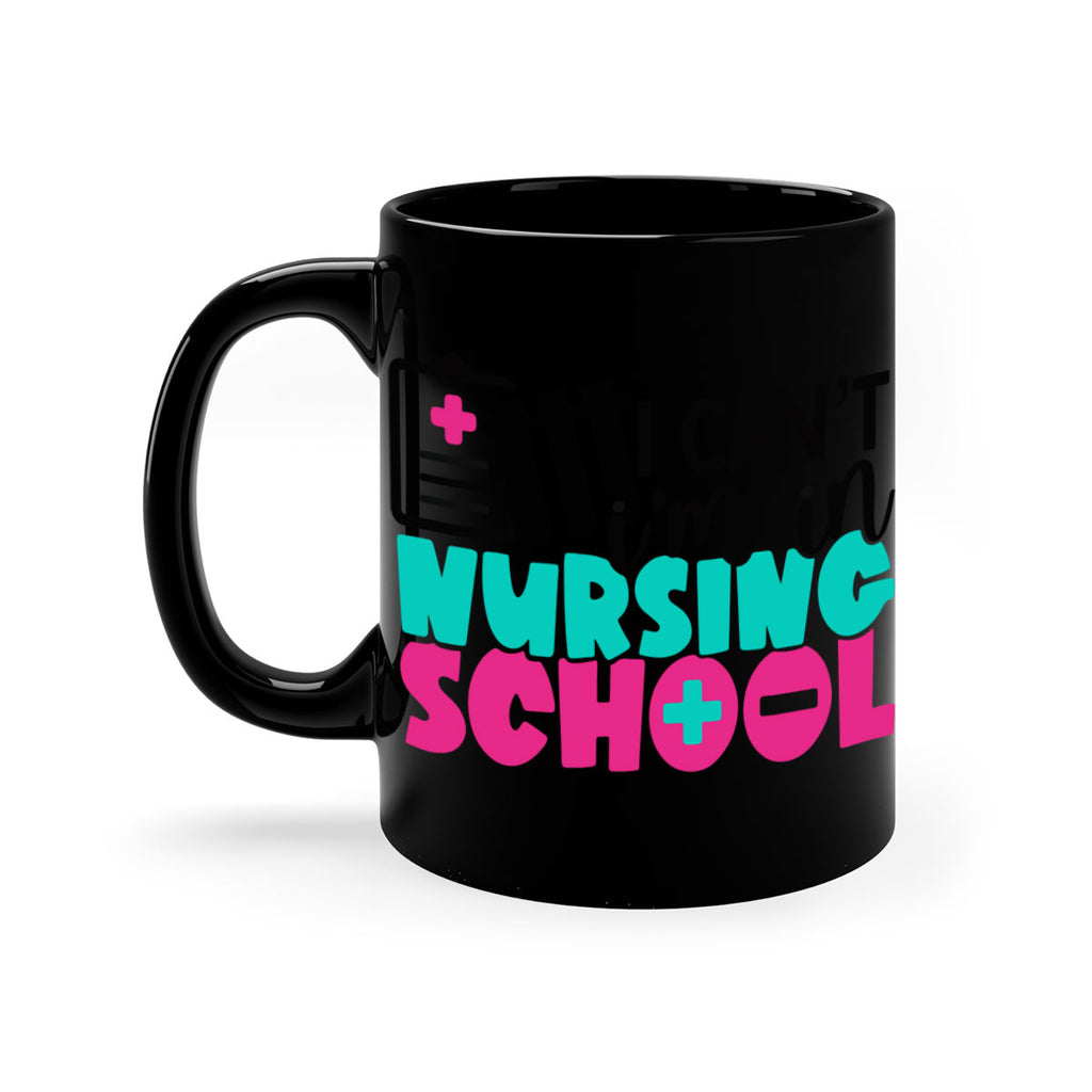 I Cant Im In Nursing School Style Style 177#- nurse-Mug / Coffee Cup