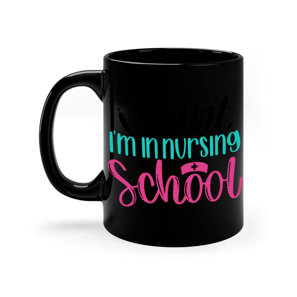 I Cant Im In Nursing School Style Style 178#- nurse-Mug / Coffee Cup