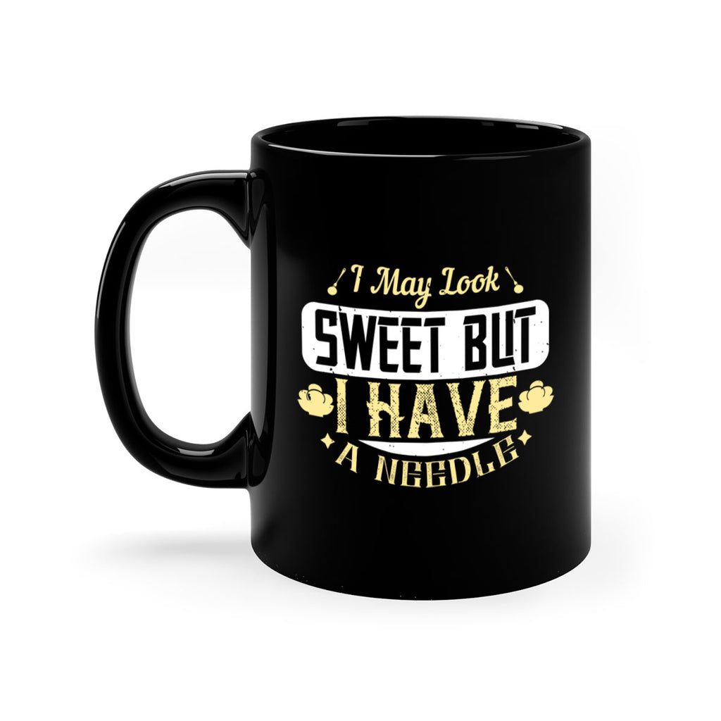 I May Look Sweet But I Have A Needle Style 31#- diabetes-Mug / Coffee Cup