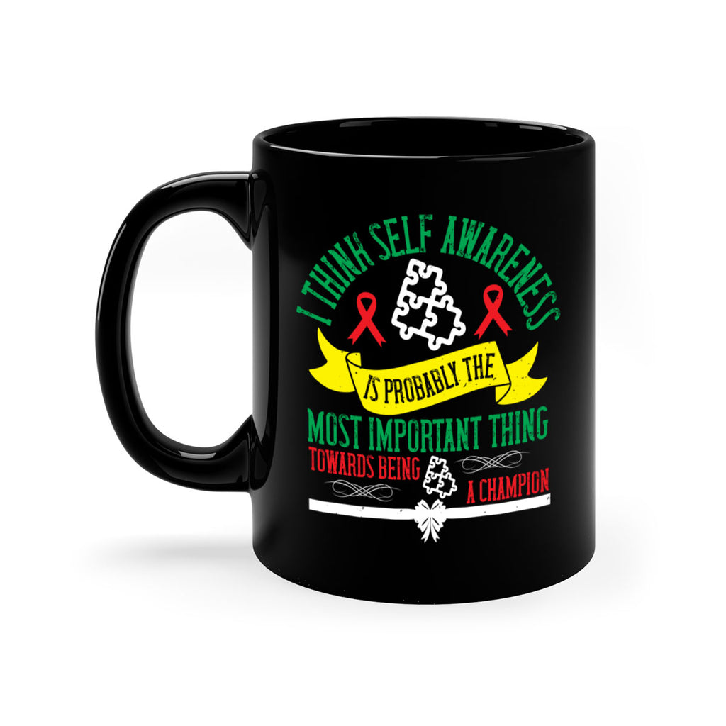I think self awareness is probably the most important thing towards being Style 45#- Self awareness-Mug / Coffee Cup