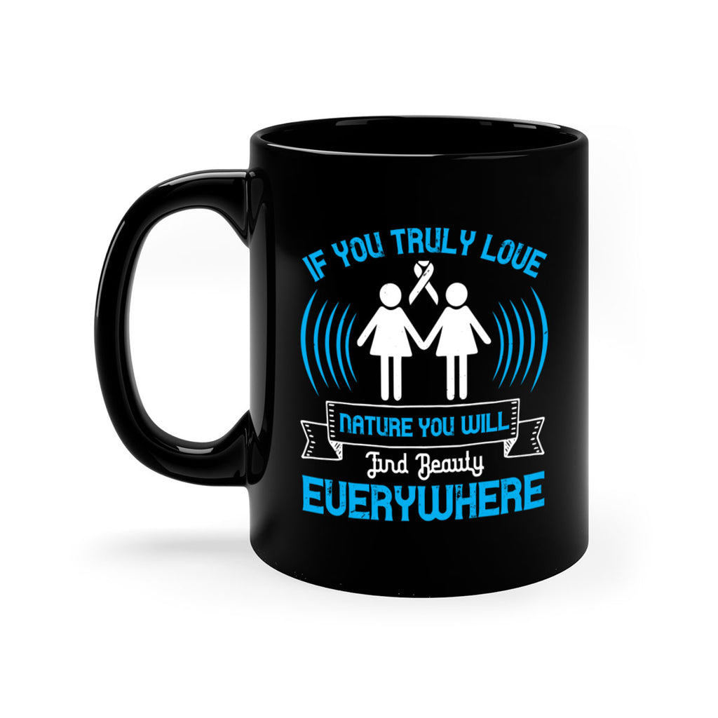 If you truly love nature you will find beauty everywhere Style 42#- Self awareness-Mug / Coffee Cup