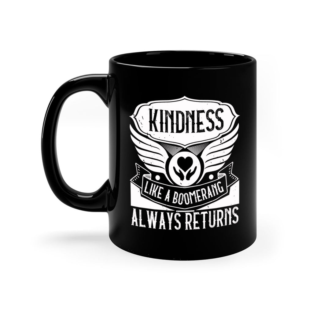 Kindness like a boomerang always returns Style 43#-Volunteer-Mug / Coffee Cup