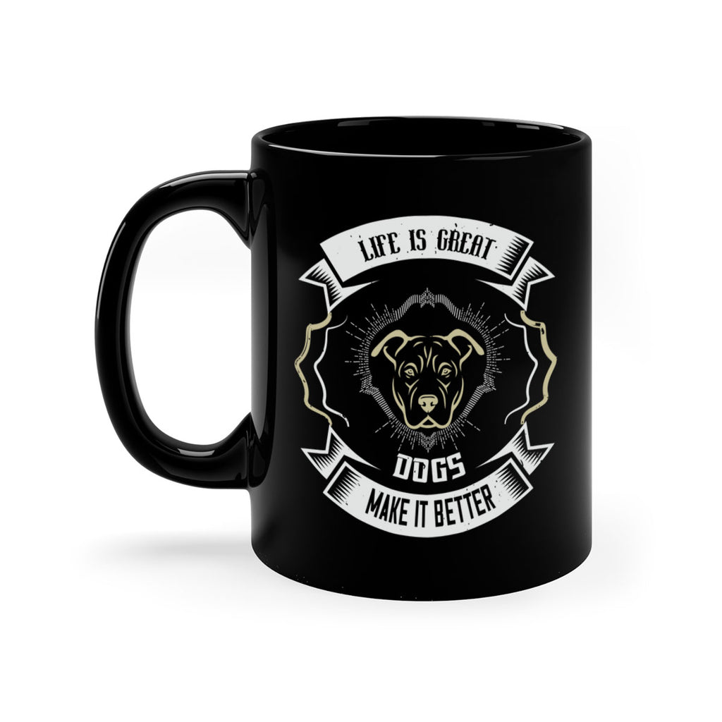 Life is Great Dogs make it Better Style 173#- Dog-Mug / Coffee Cup