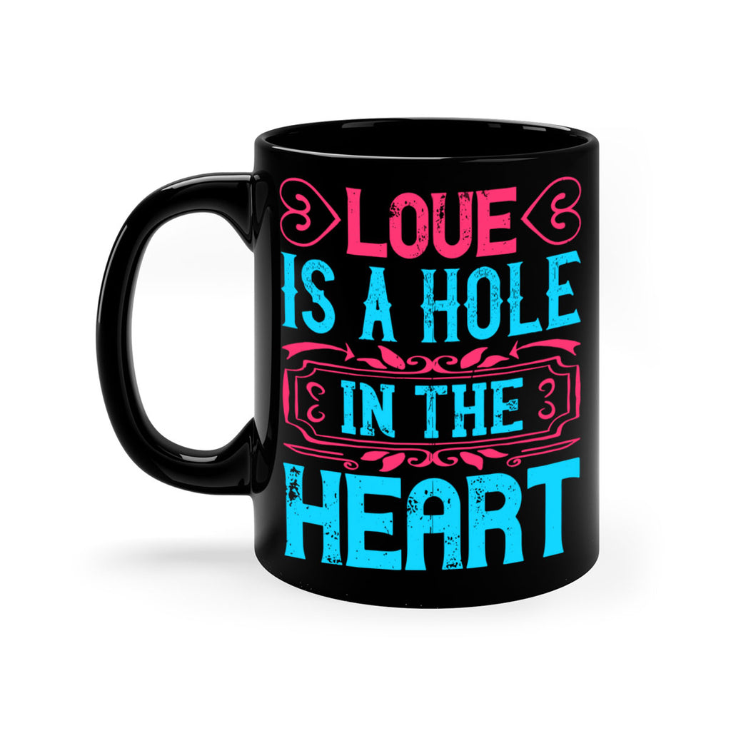 Love is a hole in the heart Style 31#- Dog-Mug / Coffee Cup