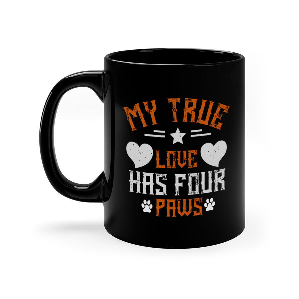 My True love has four Paws Style 153#- Dog-Mug / Coffee Cup