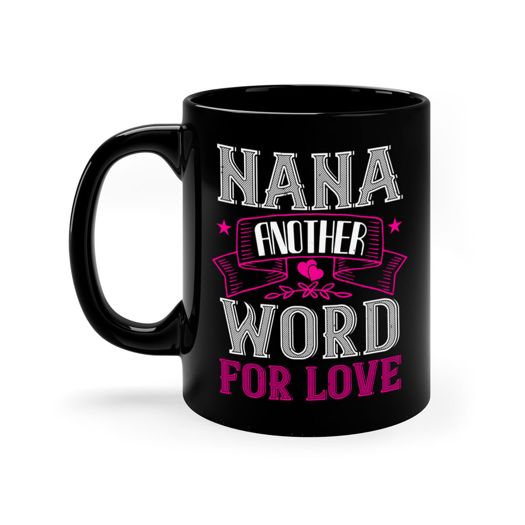 NANA ANOTHER WORD FOR LOVE 13#- grandma-Mug / Coffee Cup