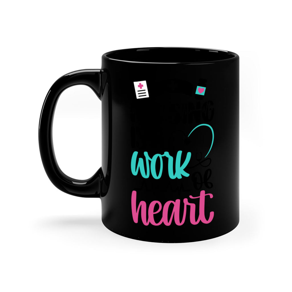 Nursing Is a Work of Heart Style Style 72#- nurse-Mug / Coffee Cup