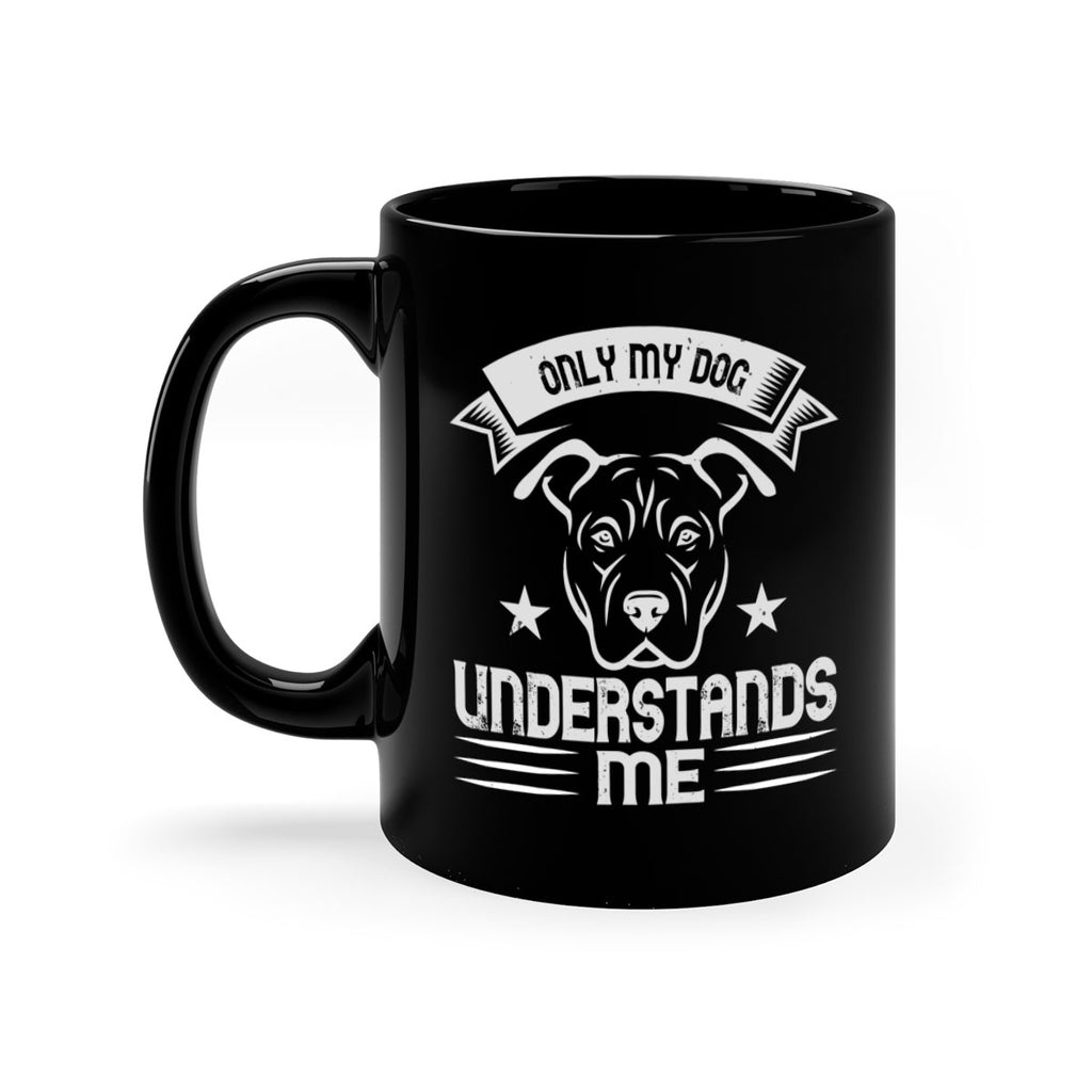 Only My Dog Understands me Style 151#- Dog-Mug / Coffee Cup