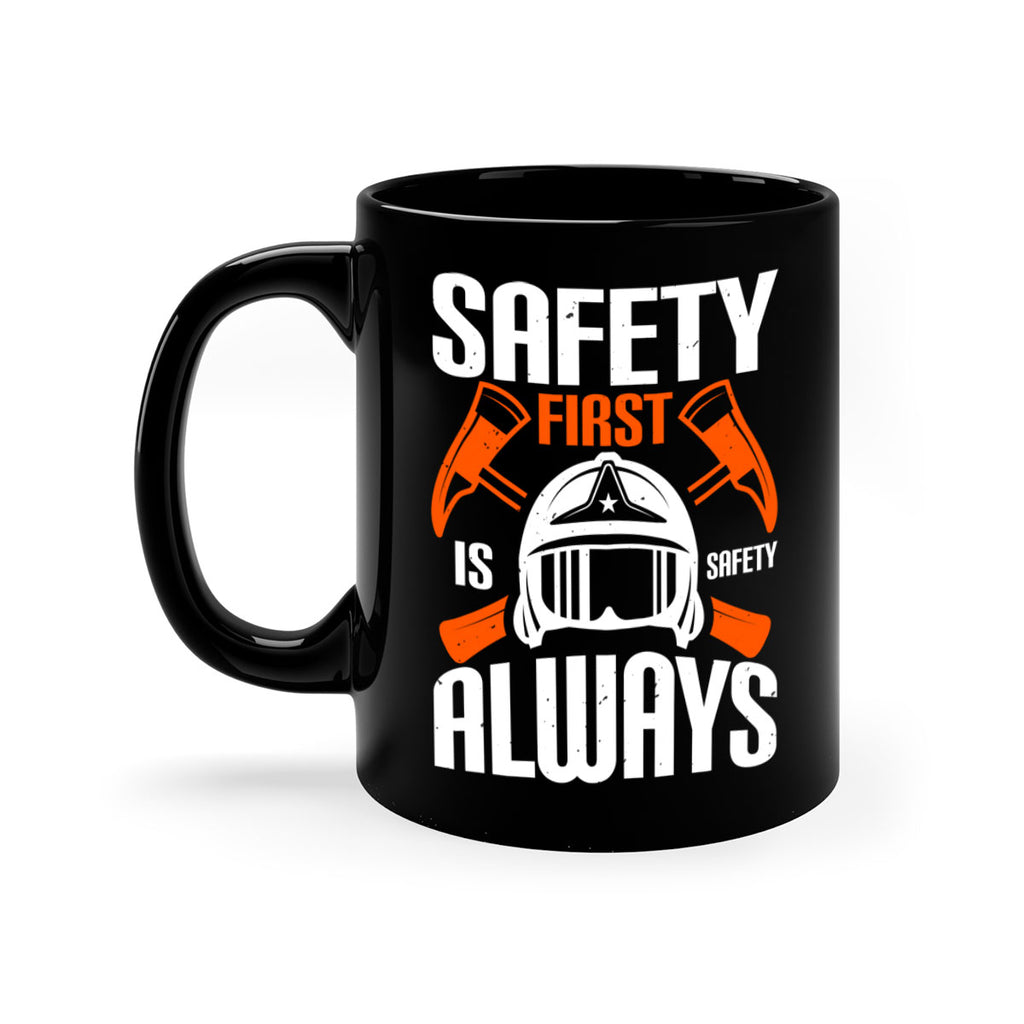 Safety First” is “Safety Always Style 38#- fire fighter-Mug / Coffee Cup