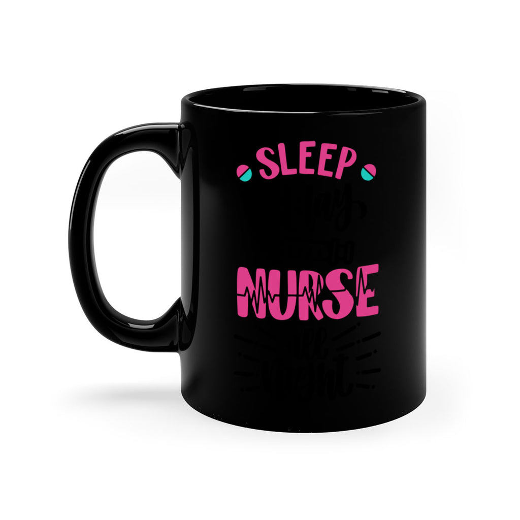 Sleep All Day Nurse All Style Style 33#- nurse-Mug / Coffee Cup