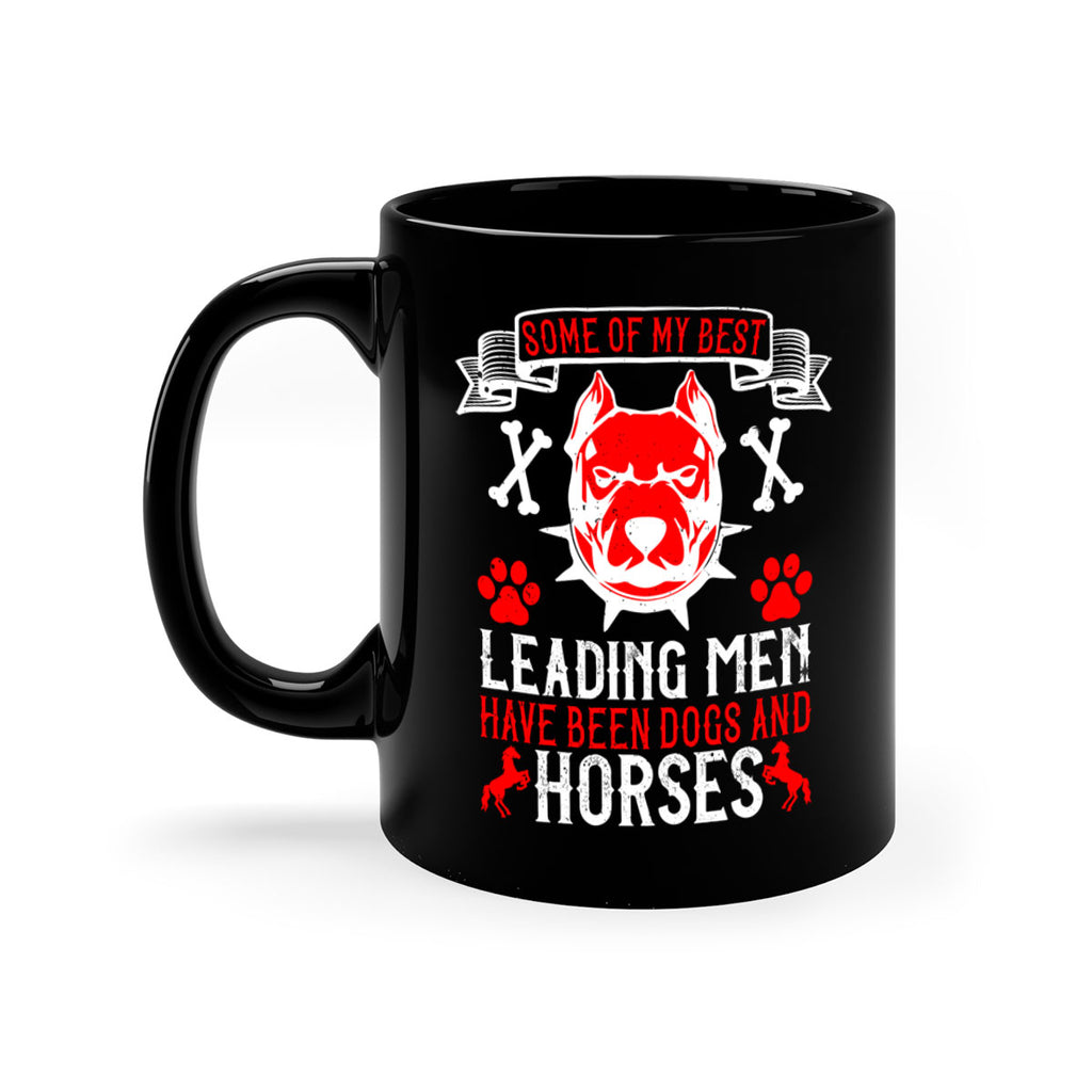 Some of my best leading men have been dogs and horses Style 168#- Dog-Mug / Coffee Cup