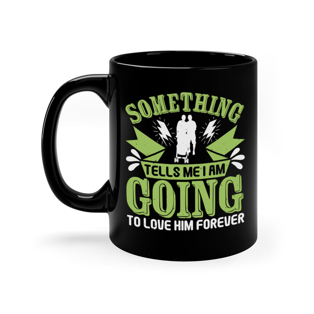 Something tells me I am going to love him forever Style 171#- baby2-Mug / Coffee Cup