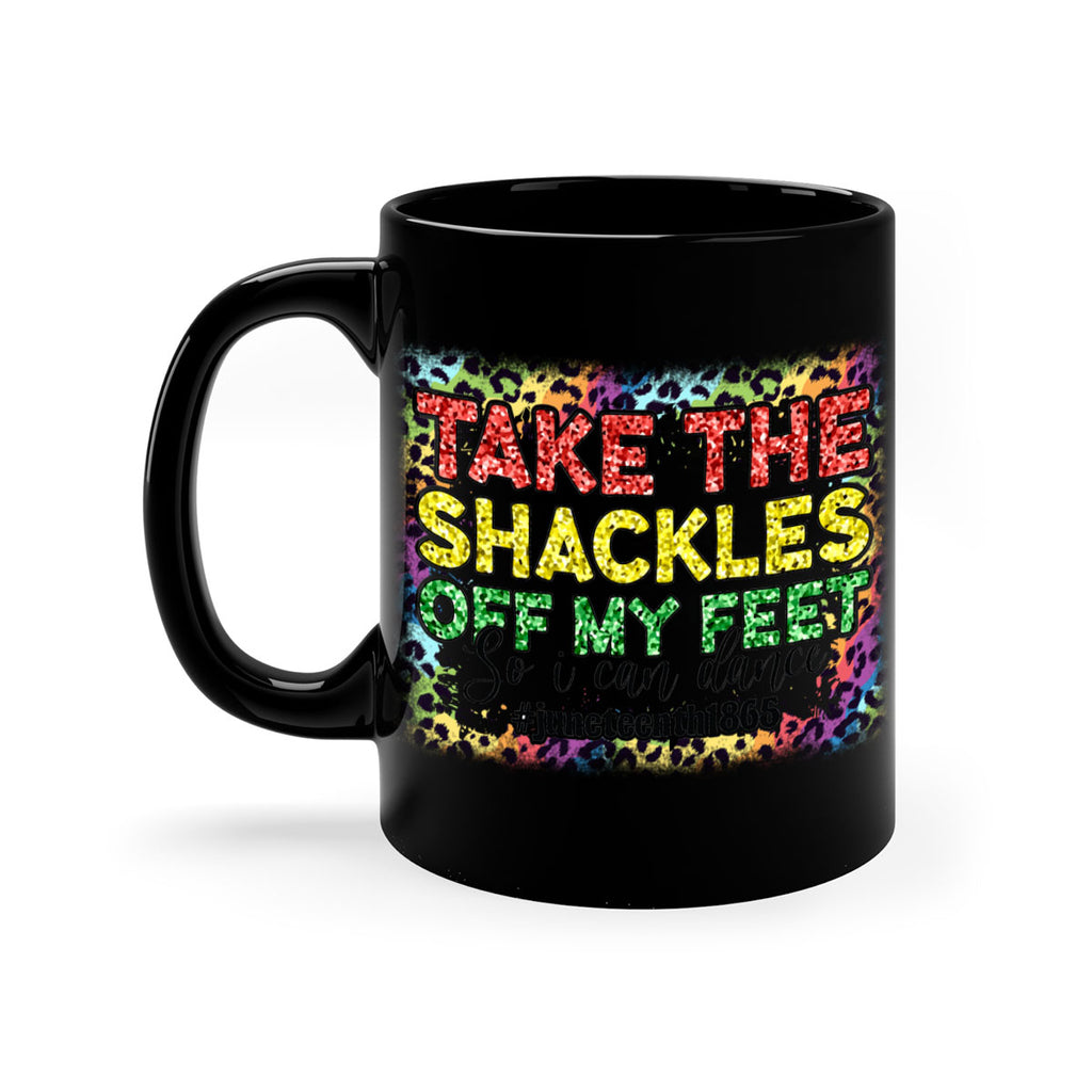Take The Shackles Off My Feet Juneteenth 34#- juneteenth-Mug / Coffee Cup