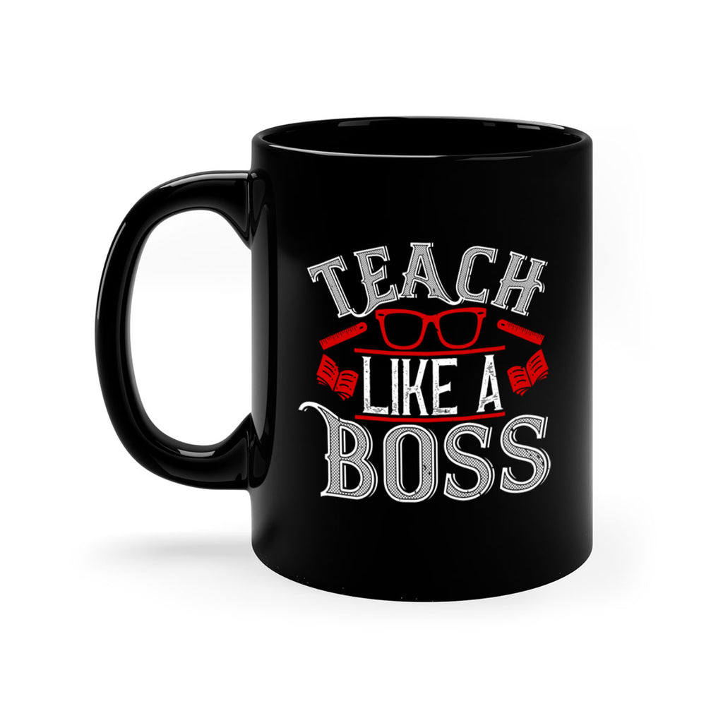 Teach like a boss Style 17#- teacher-Mug / Coffee Cup
