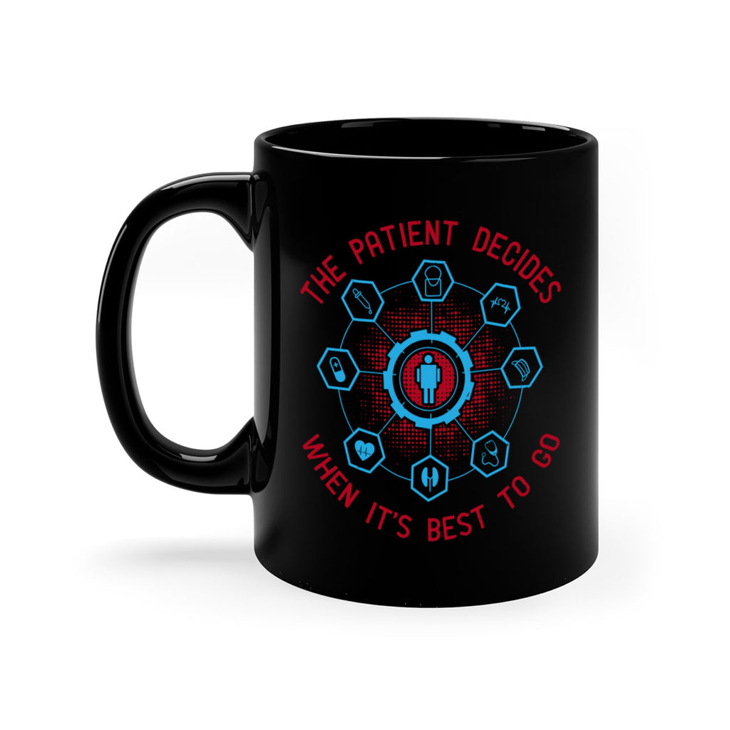 The patient decides when its best to go Style 19#- medical-Mug / Coffee Cup