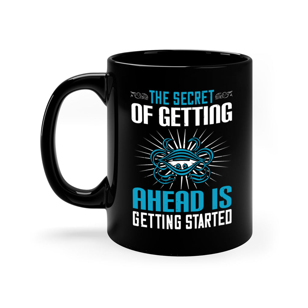 The secret of getting ahead is getting started Style 16#- motivation-Mug / Coffee Cup