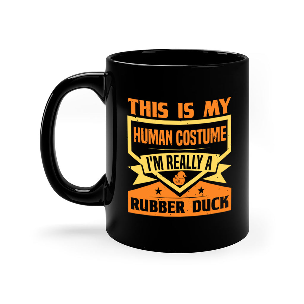 This Is My Human Costume Im Really A Rubber Duck Style 13#- duck-Mug / Coffee Cup