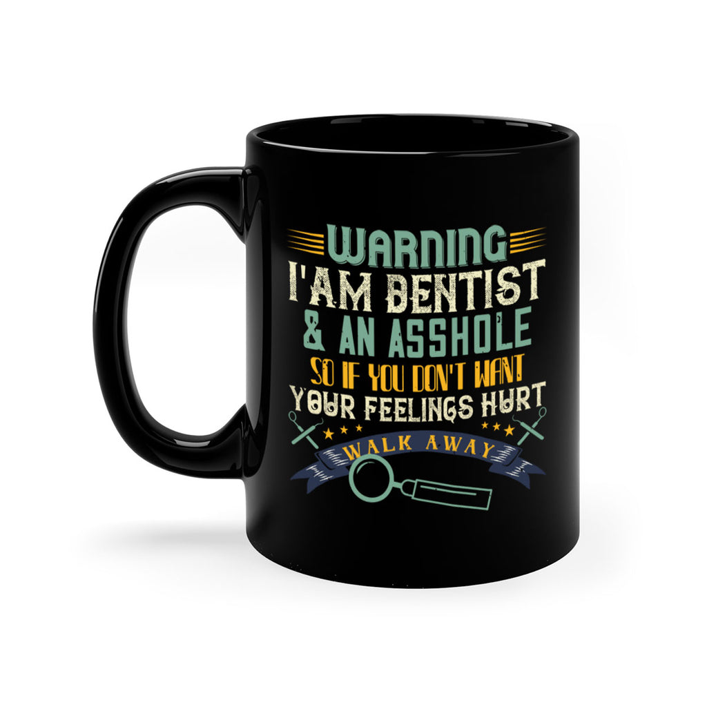 Warning im dentist an asshole Style 9#- dentist-Mug / Coffee Cup