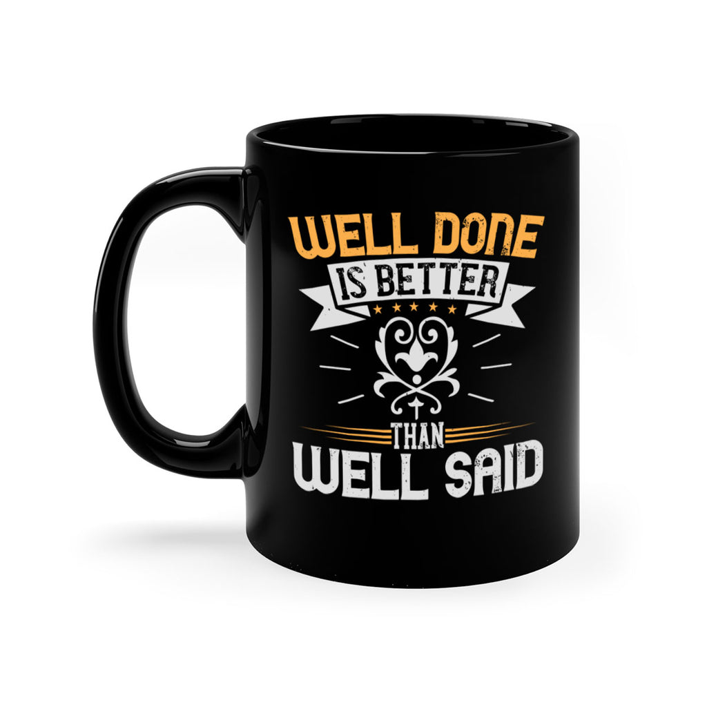 Well done is better than well said Style 5#- motivation-Mug / Coffee Cup
