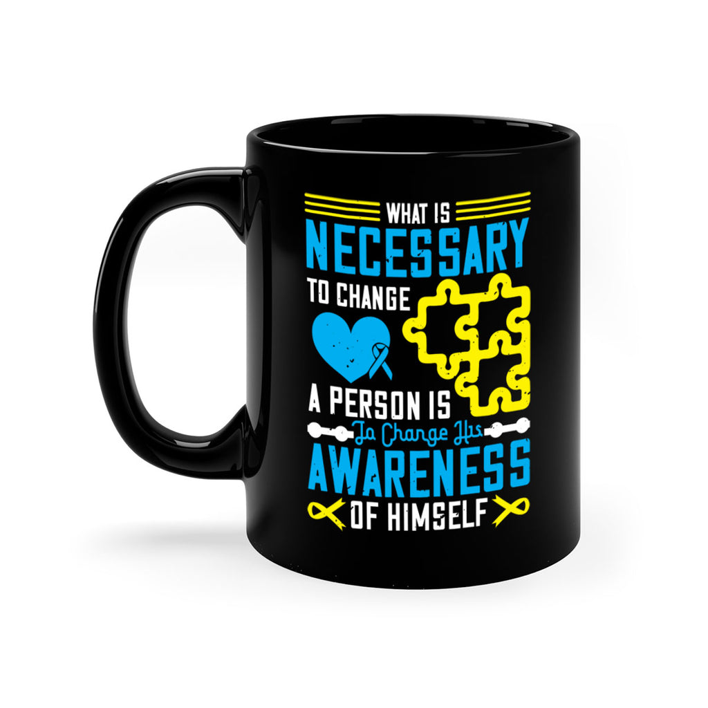 What is necessary to change a person is to change his awareness of himself Style 8#- Self awareness-Mug / Coffee Cup