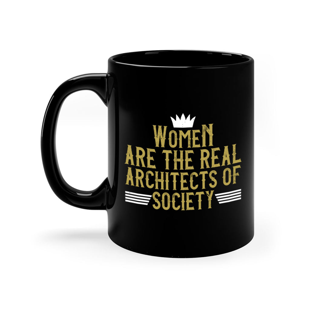 Women are the real architects of Style 7#- World Health-Mug / Coffee Cup
