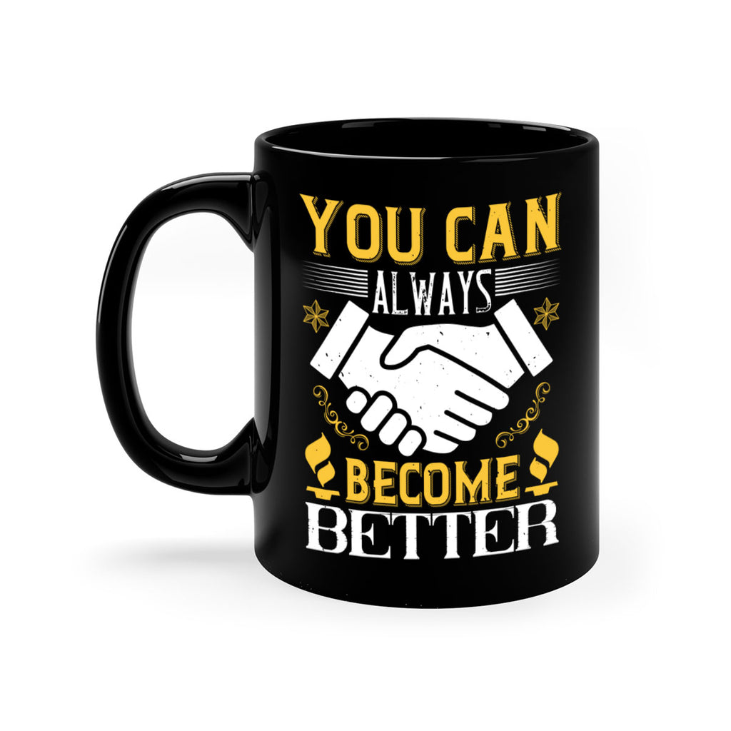 You can always become better Style 9#- dentist-Mug / Coffee Cup
