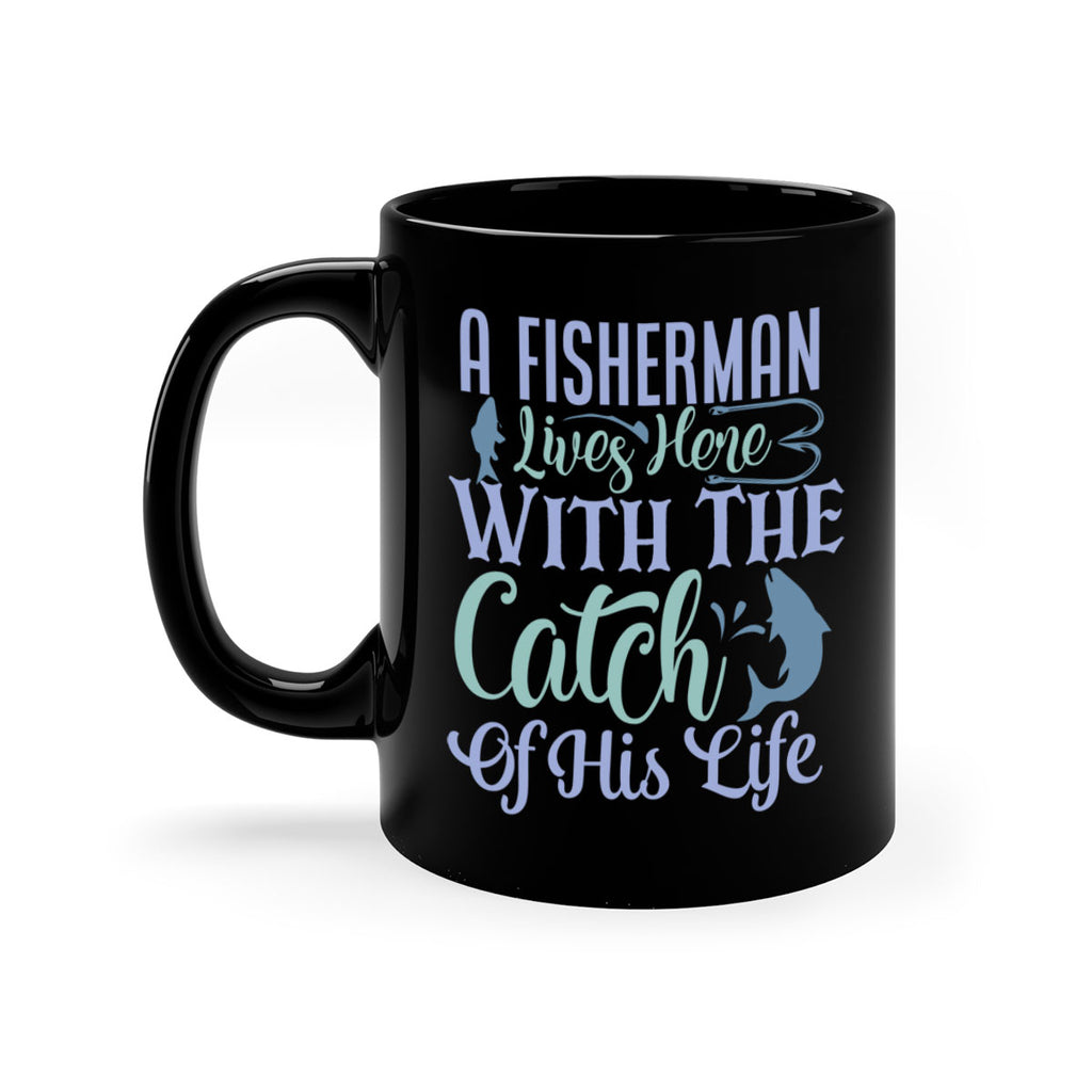 a fisherman lives here with the catch of his life 229#- fishing-Mug / Coffee Cup