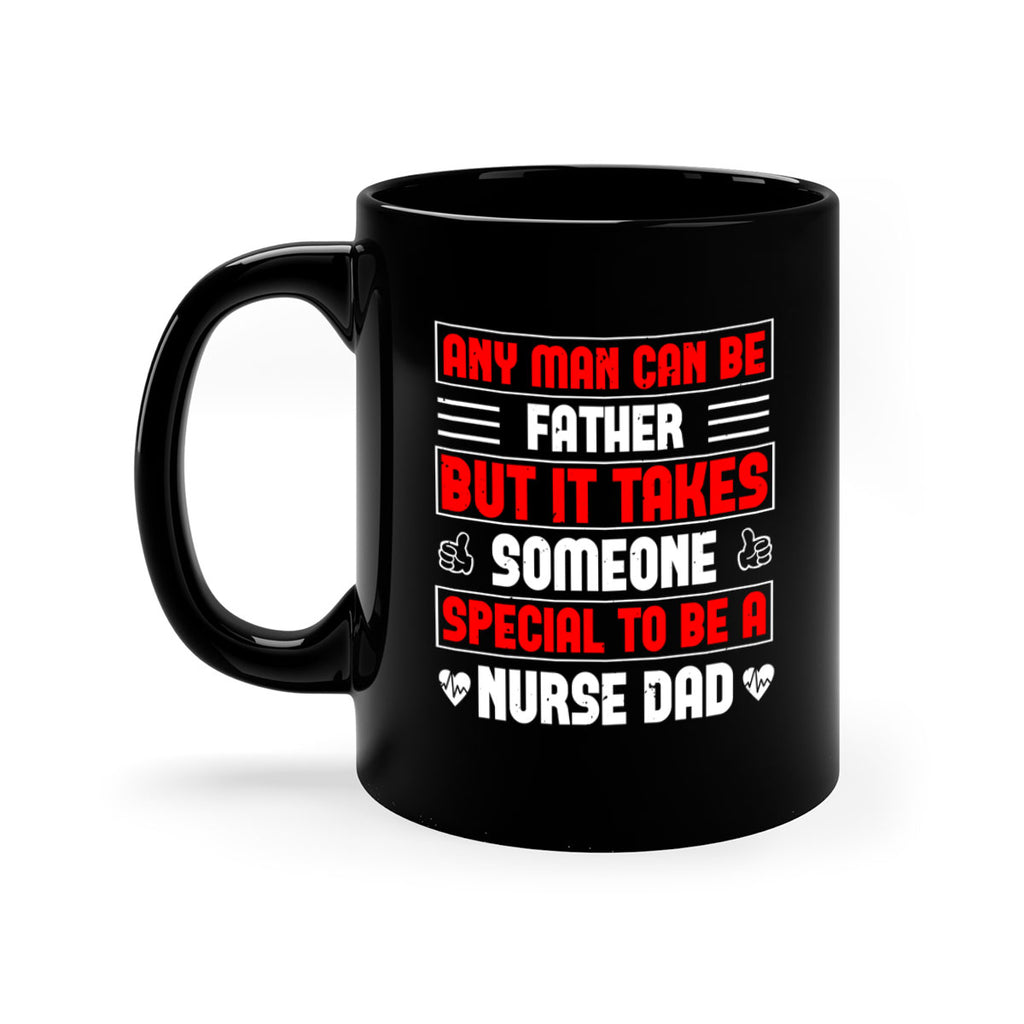 any man can be father Style 272#- nurse-Mug / Coffee Cup