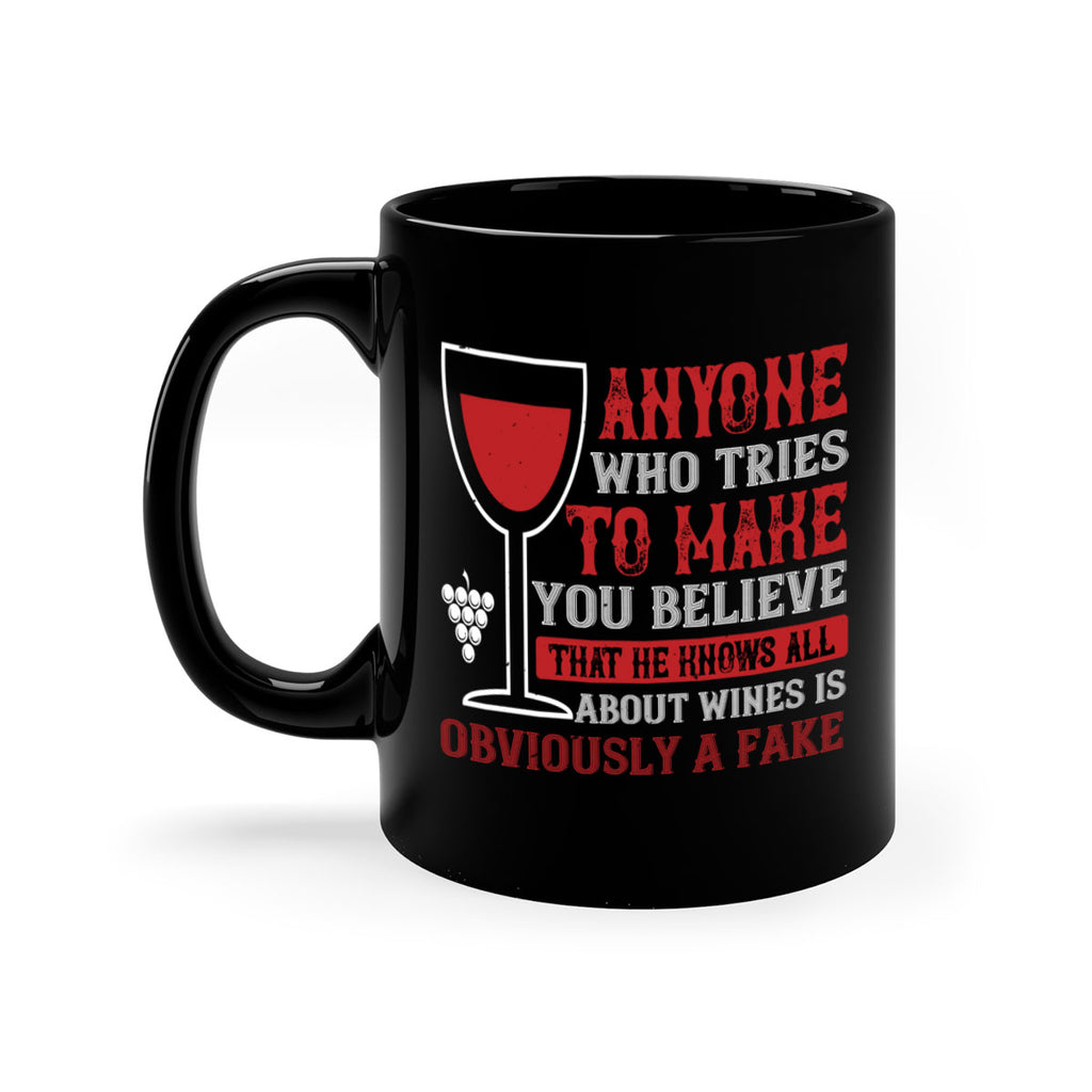 anyone who tries to make you believe that he knows all 91#- wine-Mug / Coffee Cup