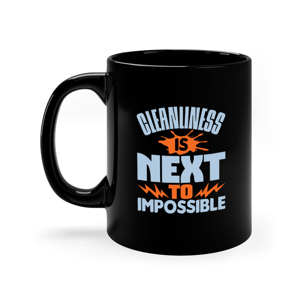 cleanilness is next to impossible Style 45#- cleaner-Mug / Coffee Cup