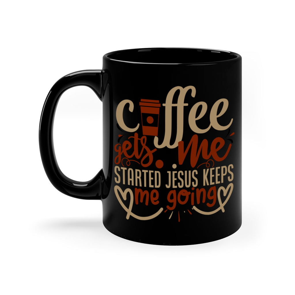 coffee gets me started jesus keeps me going 222#- coffee-Mug / Coffee Cup