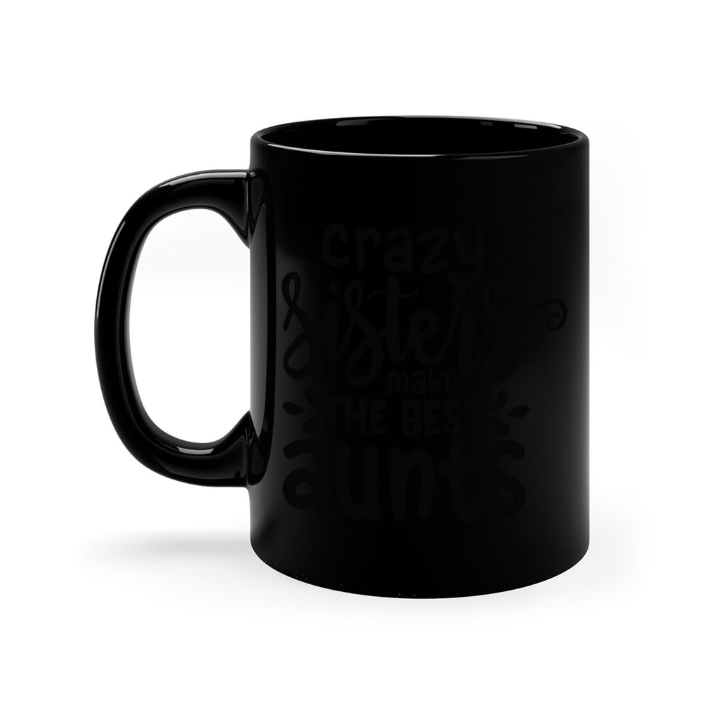 crazy sisters make the best aunts 68#- sister-Mug / Coffee Cup