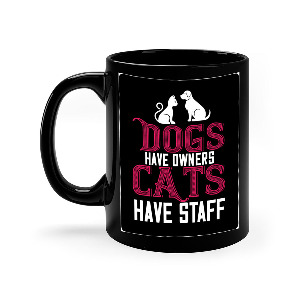 dog have owners cat have stafe Style 45#- cat-Mug / Coffee Cup