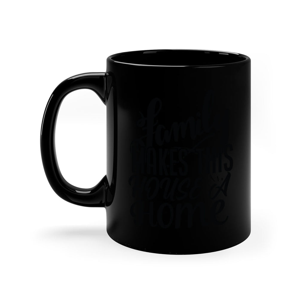 family makes this house a home 35#- Family-Mug / Coffee Cup