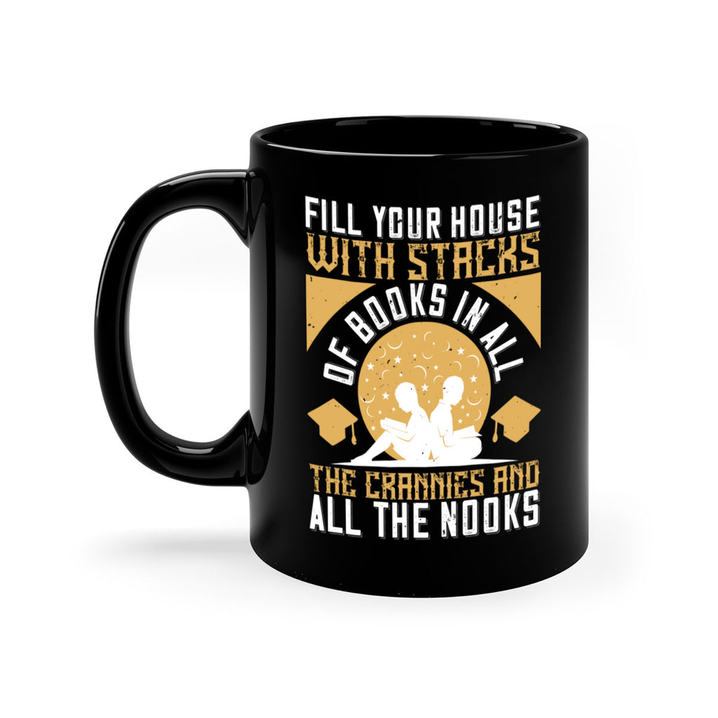 fill your house with stacks of books in all the crannies and all the nooks 71#- Reading - Books-Mug / Coffee Cup