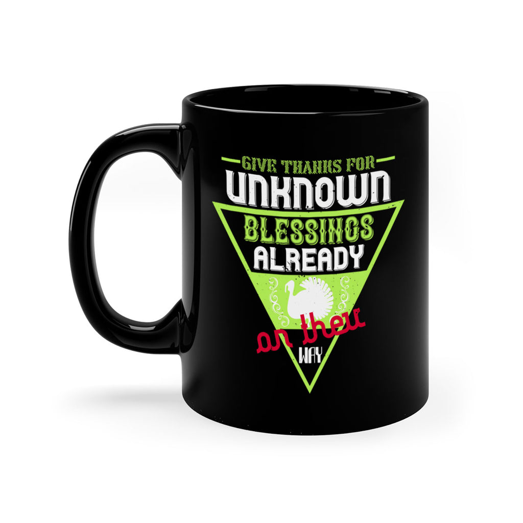 give thanks for unknown blessings already on their way 42#- thanksgiving-Mug / Coffee Cup