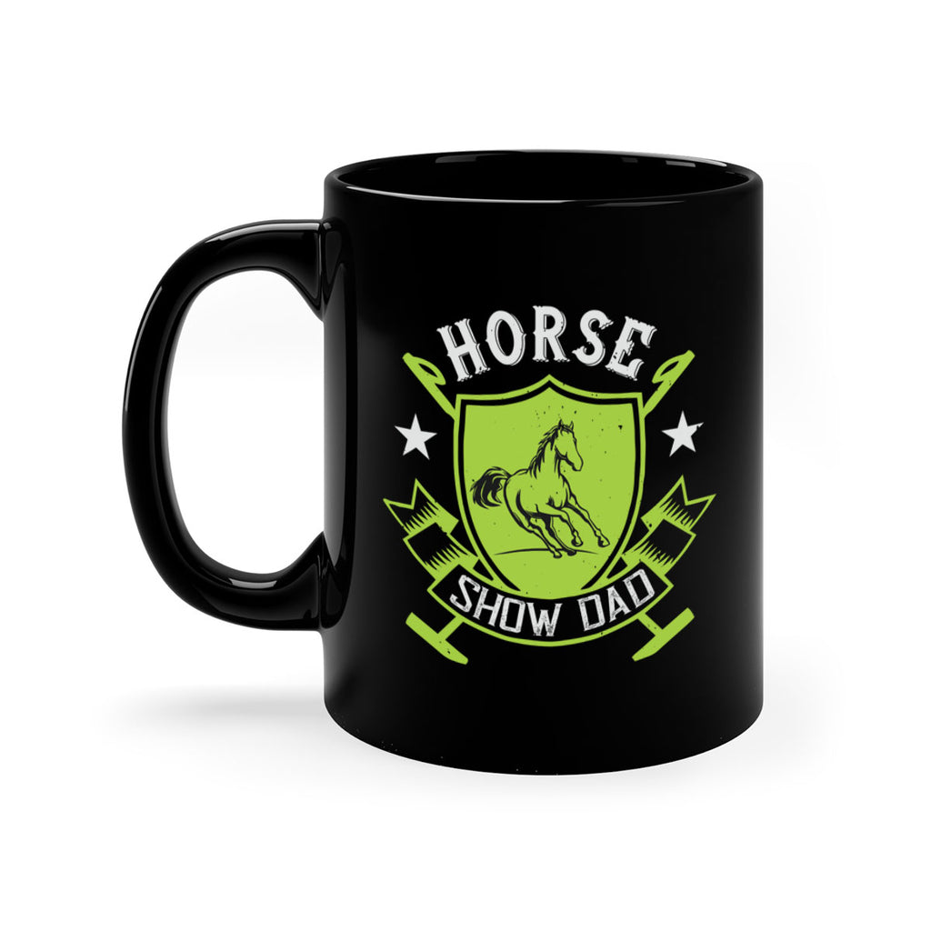 horse show dad Style 48#- horse-Mug / Coffee Cup